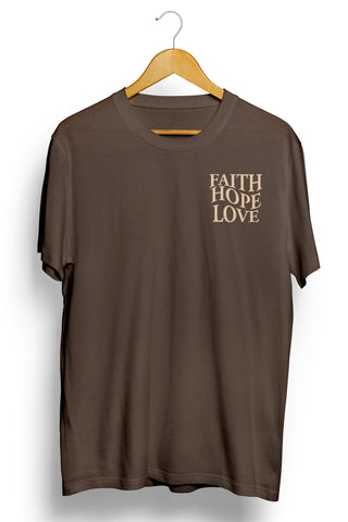 FAITH, HOPE, LOVE - BROWN TEE