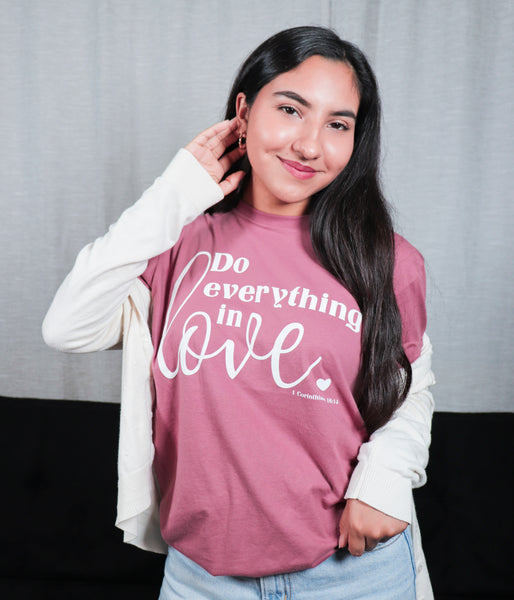 DO EVERYTHING IN LOVE - TEE