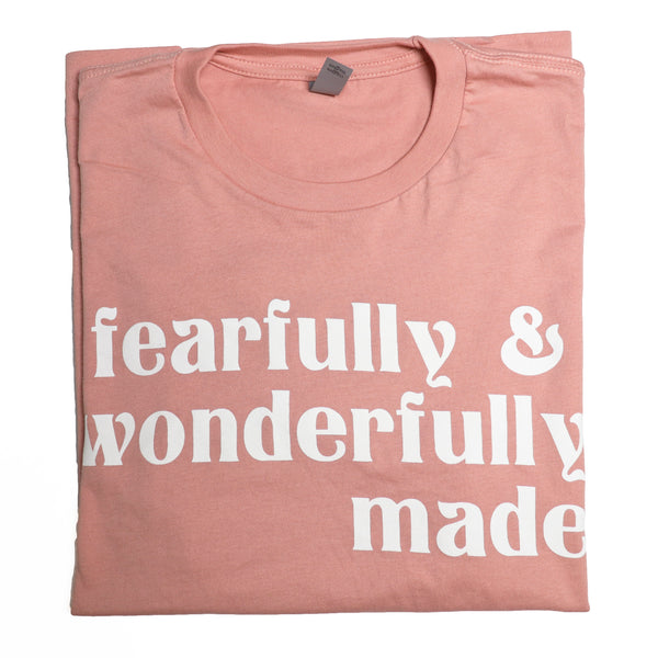 FEARFULLY AND WONDERFULLY MADE - TEE